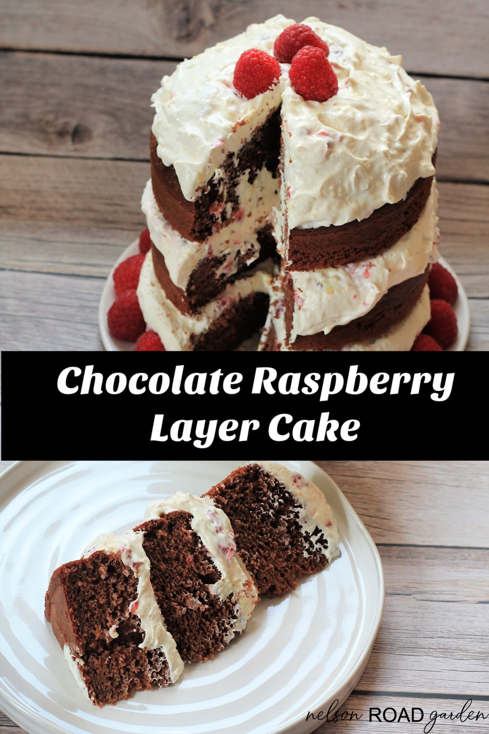 Chocolate Raspberry Layer Cake - Nelson Road Garden